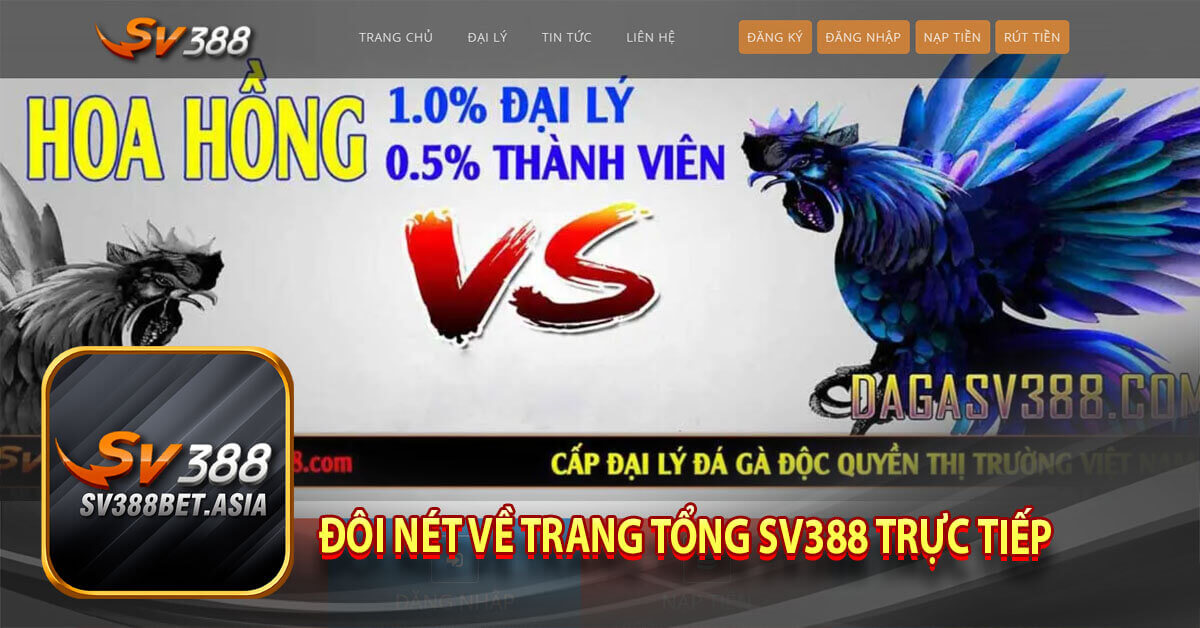 Đôi nét về trang tổng Sv388 trực tiếp
