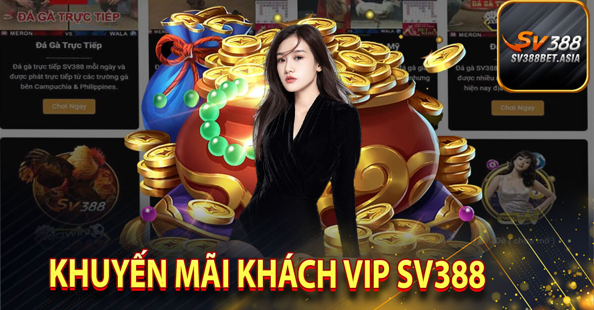 Khuyến mãi khách vip sv388