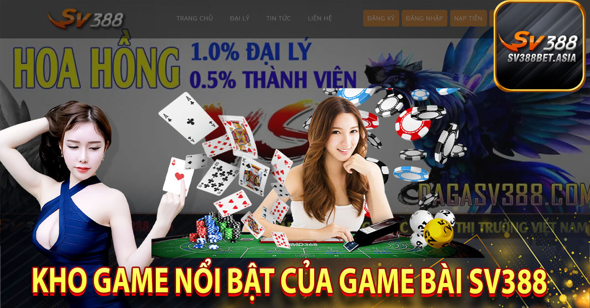 Kho game nổi bật của game bài sv388