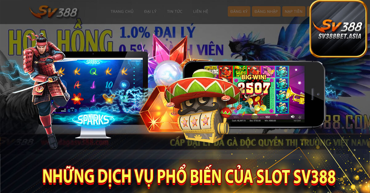 Những dịch vụ phổ biến của slot sv388