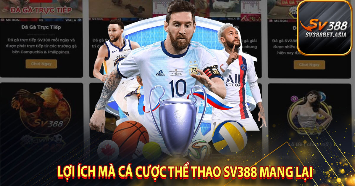 Lợi ích mà cá cược thể thao SV388 mang lại
