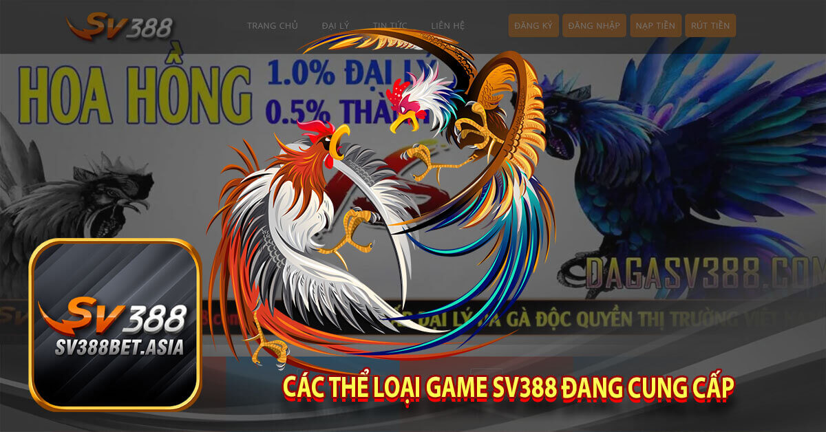 Các thể loại game Sv388 đang cung cấp