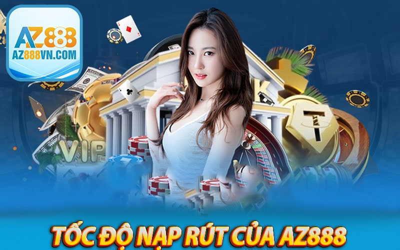 Dịch vụ nạp rút tiền mà nhà cái thể thao az888 cung cấp