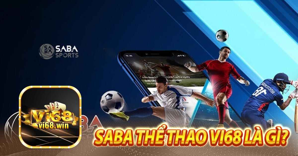Saba thể thao vi68 là gì?