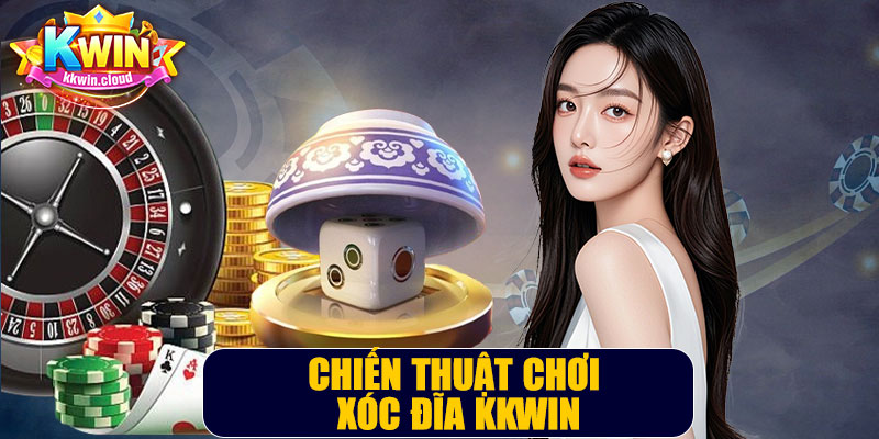 Chiến Thuật Chơi Xóc Đĩa Kkwin