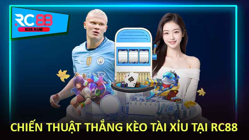 Chiến thuật thắng kèo Tài Xỉu tại RC88
