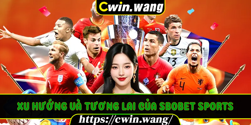 Xu hướng và tương lai của SBOBET Sports